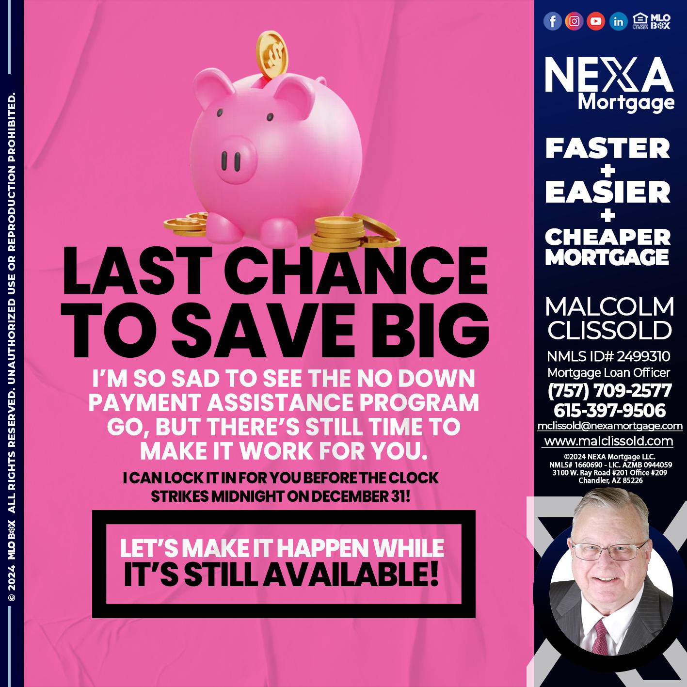 LAST CHANCE TO SAVE BIG - Malcolm Clissold -Mortgage Loan Officer